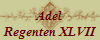 Adel
Regenten XLVII