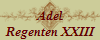 Adel
Regenten XXIII
