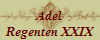 Adel
Regenten XXIX