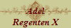Adel
Regenten X