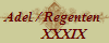 Adel / Regenten 
      XXXIX