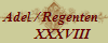 Adel / Regenten  
     XXXVIII