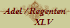 Adel / Regenten
        XLV