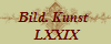 Bild. Kunst 
 LXXIX