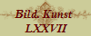 Bild. Kunst 
 LXXVII