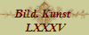 Bild. Kunst 
 LXXXV