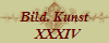 Bild. Kunst
  XXXIV