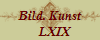 Bild. Kunst
   LXIX