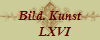 Bild. Kunst
   LXVI