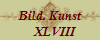 Bild. Kunst
   XLVIII