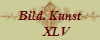 Bild. Kunst
    XLV