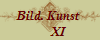 Bild. Kunst 
      XI