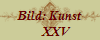 Bild: Kunst
    XXV