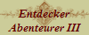 Entdecker
Abenteurer III