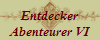 Entdecker
Abenteurer VI