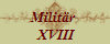 Militr 
 XVIII