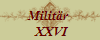 Militr 
 XXVI