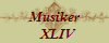 Musiker
  XLIV