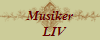 Musiker
   LIV