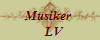 Musiker 
   LV