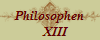 Philosophen
    XIII