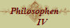 Philosophen
       IV