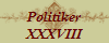 Politiker
XXXVIII