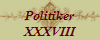Politiker
XXXVIII