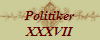 Politiker
XXXVII