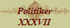 Politiker
XXXVII