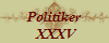 Politiker
 XXXV