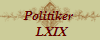 Politiker 
 LXIX