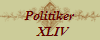 Politiker
  XLIV