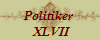 Politiker 
 XLVII