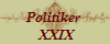 Politiker 
 XXIX