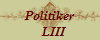 Politiker
   LIII