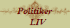 Politiker
   LIV