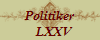Politiker
   LXXV