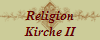 Religion
Kirche II