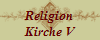 Religion
Kirche V