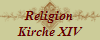 Religion
Kirche XIV