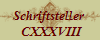 Schriftsteller 
 CXXXVIII