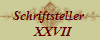 Schriftsteller 
  XXVII