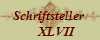 Schriftsteller 
    XLVII