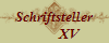 Schriftsteller
         XV
