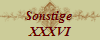 Sonstige 
XXXVI