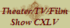Theater/TV/Film
Show CXLV