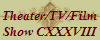 Theater/TV/Film
Show CXXXVIII
