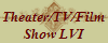 Theater/TV/Film
Show LVI