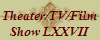 Theater/TV/Film
Show LXXVII